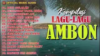 Koleksi Lagu Ambon Fenomenal Pada Masanya I Lagu Indonesia TImur Terbaru ( Music Audio)