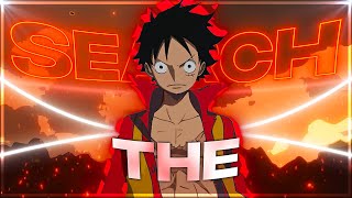 Luffy Badass Edit - The Search [EDIT/AMV]!