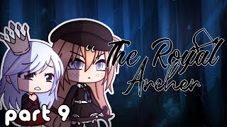 The Royal Archer - Part 9「 GLMM 」