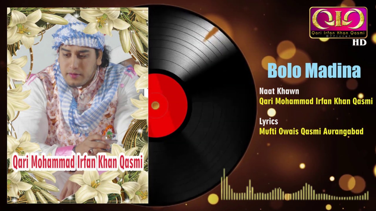 Qari Irfan Qasmi  Bolo Madina  MP3 VERSION 2019 