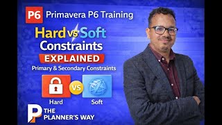Primavera P6 Training || Hard vs Soft Constraints Explained | Primary & Secondary Constraints