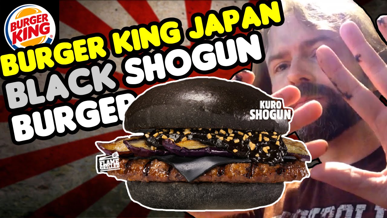Burger King Japan Kuro Black Shogun Burger Youtube