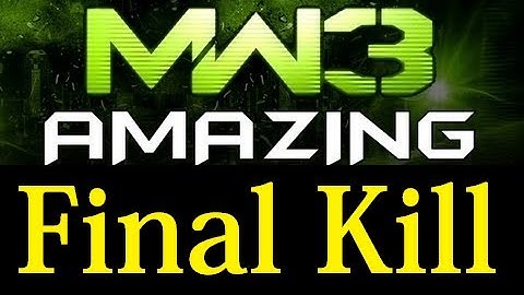 MW3 BEST FINAL KILL EVER !