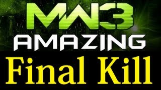 MW3 BEST FINAL KILL EVER !
