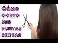 CÓRTATE EL PELO | Puntas Rectas (Pelo Largo)