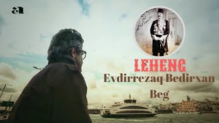 Evdirrezaq Bedirxan Beg Leheng