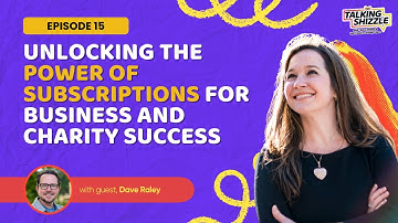 Unlocking the Power of Subscriptions for Business and Charity Success with Dave Raley