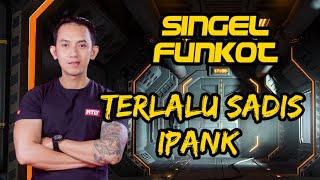 DJ TERLALU SADIS IPANK FULL BASS 2020 ( FUNKOT REMIX )