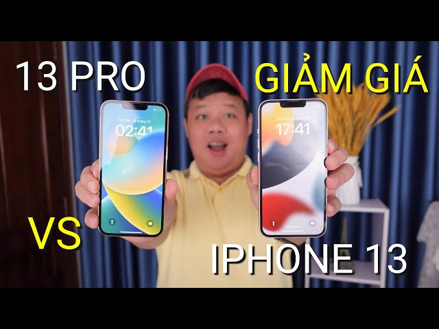 So sánh iPhone 13 vs iPhone 13 Pro GIẢM MẠNH: Cùng mức giá chọn máy nào???