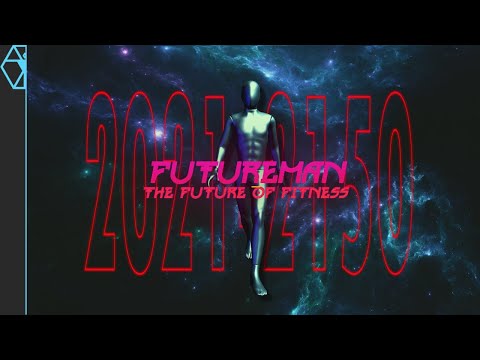 FutureMan: The Future of Health and Fitness 2021-2150
