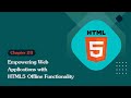 Unleashing the Power of HTML 5: Empowering Web Applications with HTML5 Offline Functionality
