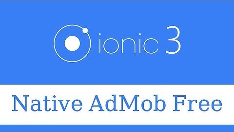 How to Integrate Google AdMob Advertisements in Ionic: A Step-by-Step Tutorial