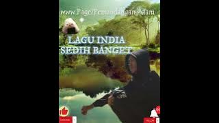 LAGU INDIA SEDIH BANGET