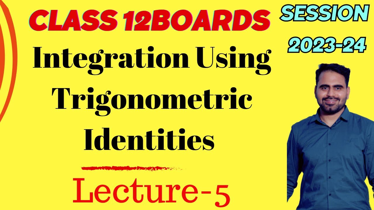 Integration using Trigonometric Identities | CBSE XII Maths ...