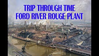 Trip Through Time The Ford River Rouge Plant