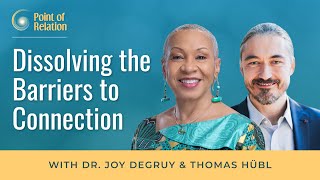 Dr. Joy DeGruy | Dissolving the Barriers to Connection | Point of Relation Podcast