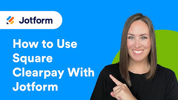 How to Use Square Clearpay With Jotform