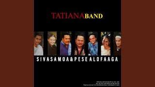 Video thumbnail of "Tatiana Band - O Oe O Le Fualaau"