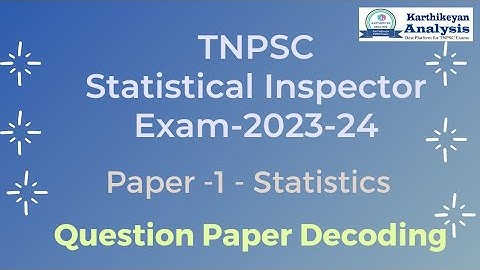 TNPSC Statistical Inspector Exam -2023-24 _ Question Paper Decoding