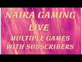Multiple Games with subscribers || Naira Gaming