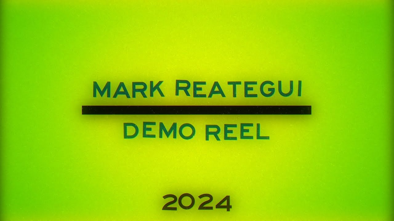 Mark Reategui Demo Reel 2024