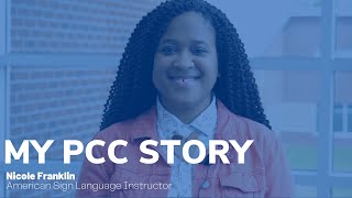 MY PCC STORY | Nicole Franklin | American Sign Language Instructor