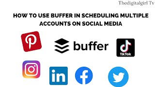 How to use buffer in scheduling multiple Accounts on Social Media