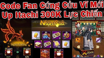 Code Fan Cứng Cửu Vĩ Đại Chiến Mới | Up Itachi Anbu Lên 300K Lực Chiến | ttbđ