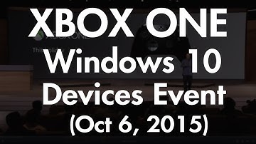 Xbox One- Windows 10 Devices Event (Oct 6, 2015)