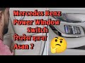 Mercedes E Class Haw too Riplesh Power Window Switch( मर्सिडीज E Class220D😱 Switch Cheng