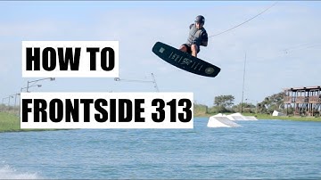 HOW TO DO A FRONTSIDE 313 - WAKEBOARDING TUTORIAL