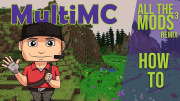 How to use MultiMC Launcher with All the Mods 3 Remix Minecraft 1.12