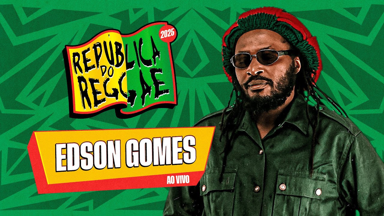 EDSON GOMES NA REPÚBLICA DO REGGAE 2025