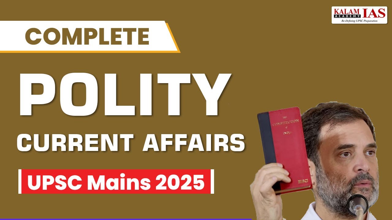 Complete Polity Current Affairs for UPSC Mains 2025 | UPSC Current ...