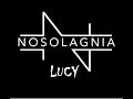 Nosolagnia Lucy Lyrics Nosolagnia Lucy Lyrics