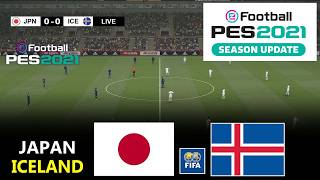 🔴LIVE : Japan vs Iceland | PES 21 Simulation Match Today