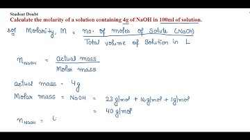 Calculate the molarity of a solution containing 4g of NaOH in 100ml of solution.