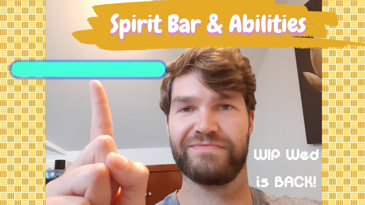 Spirit Bar & Abilities - Unity Game Development - WIP Wed 62