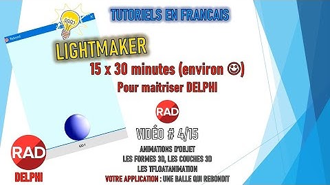 [TUTO 4/15 ] [TUTO DELPHI] - [TUTORIEL POUR DEBUTANT] [RADSTUDIO - EMBARCADERO] [ANIMATION OBJET 3D]
