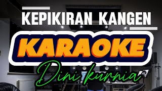 Kepikiran kangen - Dini Kurnia (KARAOKE) Sing sanggup isun ngidem kangen iki #dinikurnia