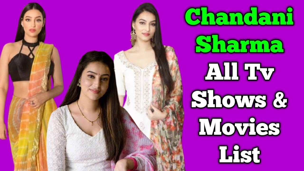 Chandani Sharma All Tv Serials List Full Filmography Indian