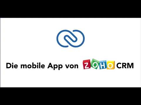 Die mobile App von Zoho CRM - Die wichtigsten Features