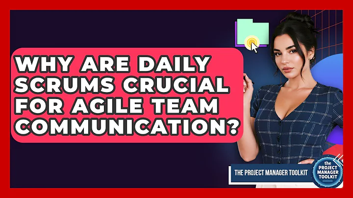 Why Are Daily Scrums Crucial For Agile Team Communication? - The Project Manager Toolkit