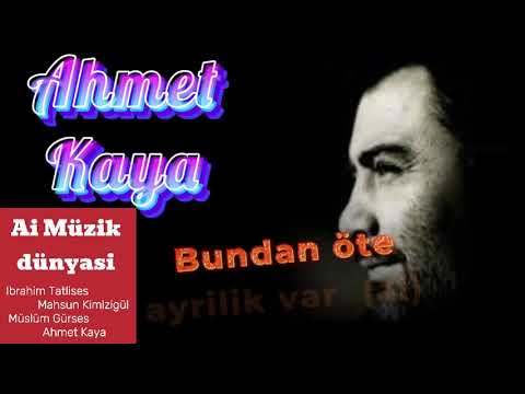 Ahmet Kaya - Bundan öte ayrilik var (ai)