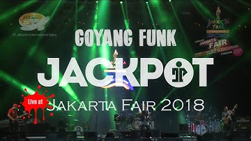 Jackpot - Goyang Funk (Live at Jakarta Fair 2018)