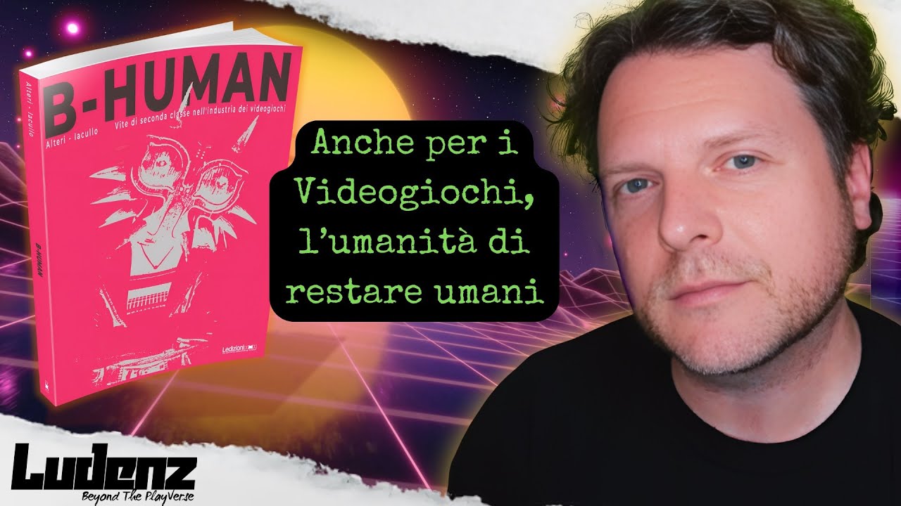 B-HUMAN - Anche per i videogiochi, l'umanità di restare umani || Read(y) to Play