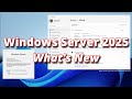 Windows Server 2025 Overview and See What’s New