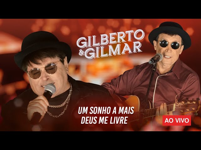 Gilberto e Gilmar – Um sonho a mais/ Deus me livre