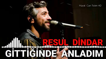 Resul Dindar - Gittiğinde Anladım