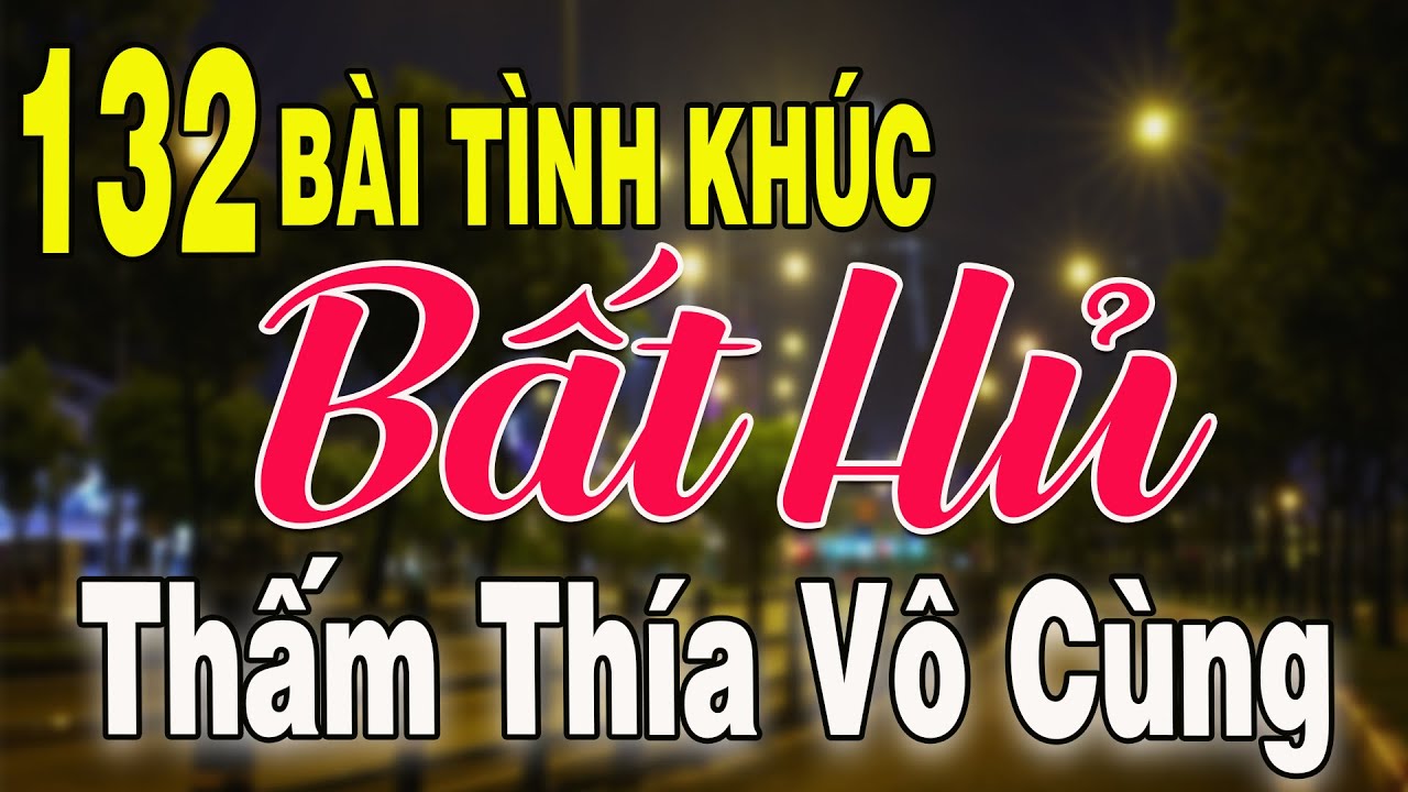 132 TÌNH KHÚC NHẠC XƯA BẤT HỦ Hải Ngoại Vượt Thời Gian | Tuyển Chọn Những Bản Tình Ca Xưa Hay Nhất